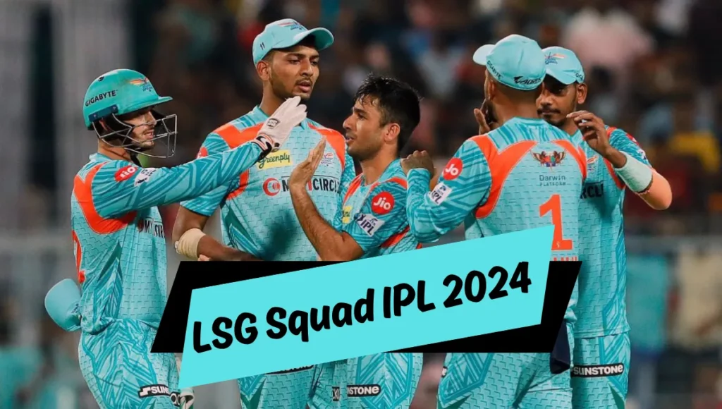 LSG Players List IPL 2024
